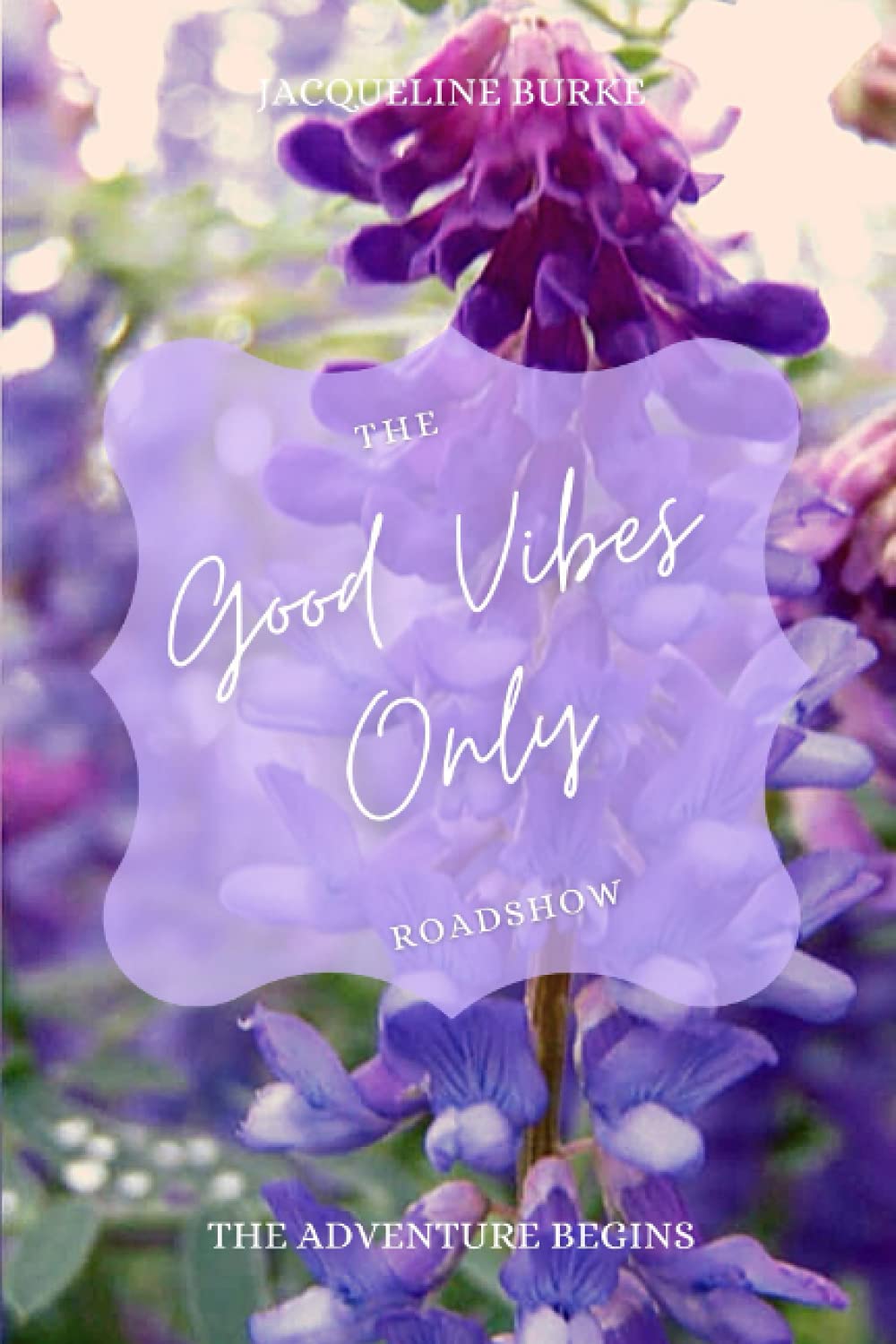 The Good Vibes Only Roadshow - Book 3